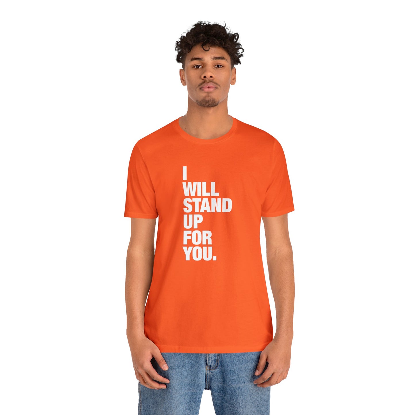I Will Stand Up for You [T-Shirt]