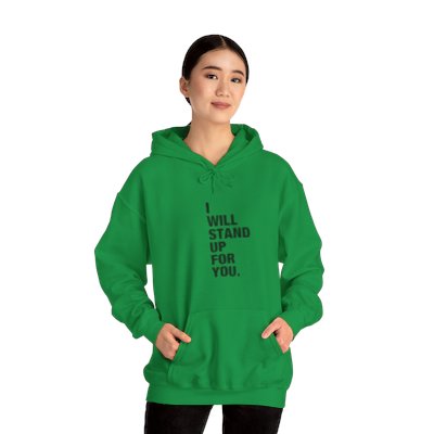 I Will Stand Up For You [Unisex Heavy Blend™ Hooded Sweatshirt]